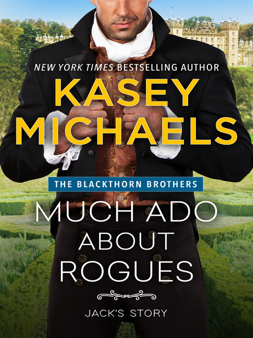 Title details for Much Ado About Rogues by Kasey Michaels - Available